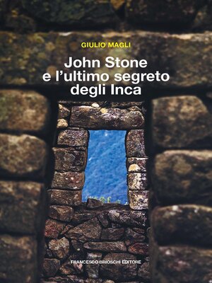 cover image of John Stone e l'ultimo segreto degli Inca